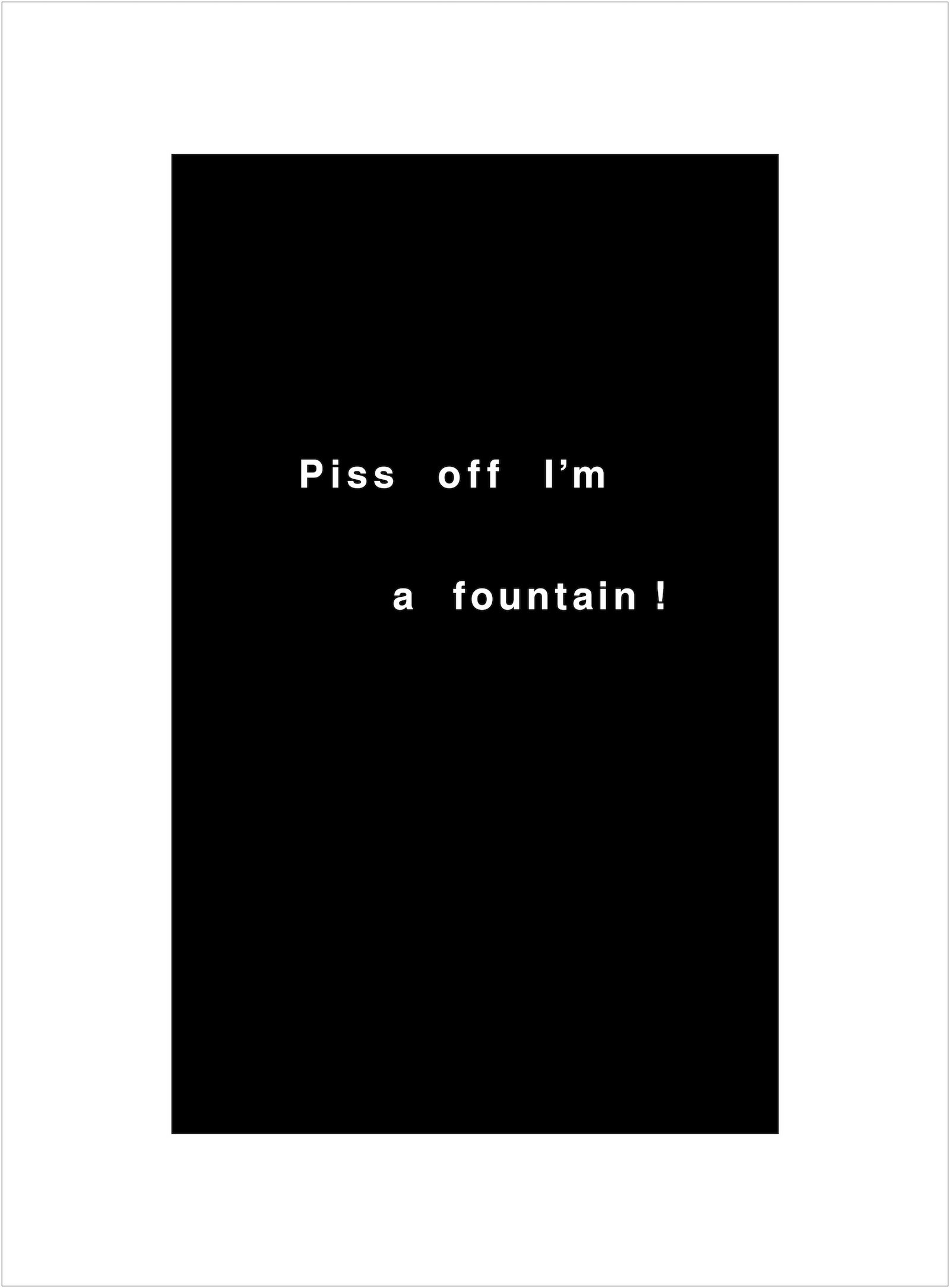 Bethan Huws "Piss off I'm a fountain!"